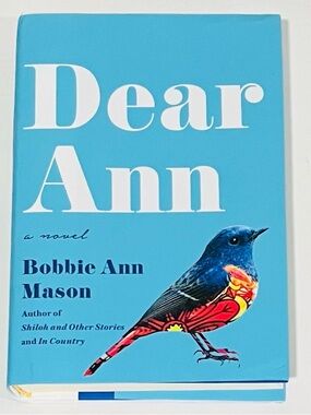 Dear Ann: A Novel by Bobbie Ann Mason, Hardcover w/ Jacket (2020, HarperCollins)